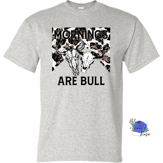 Mornings Are Bull Graphic Tee