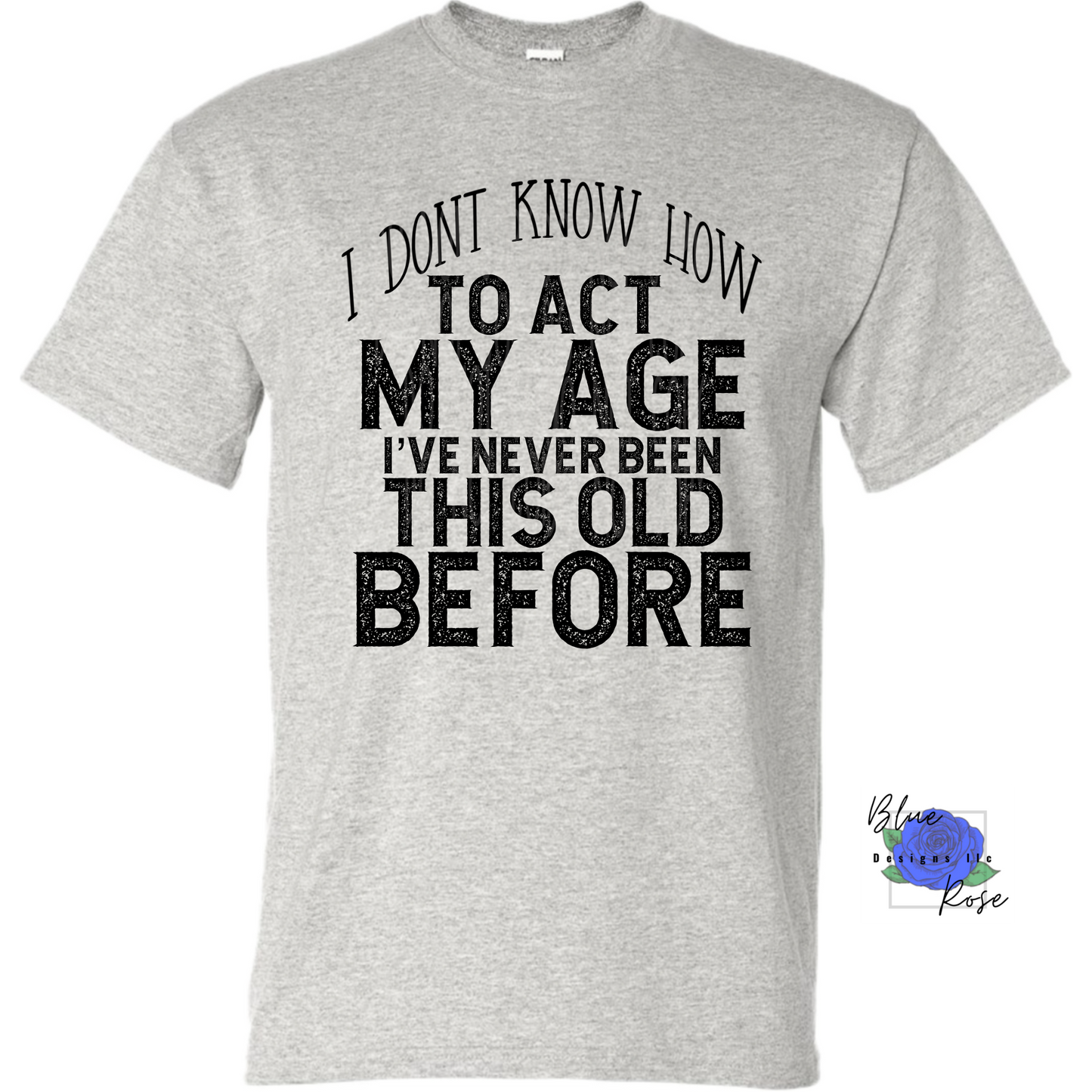 I’ve Never Been This Old Graphic Tee