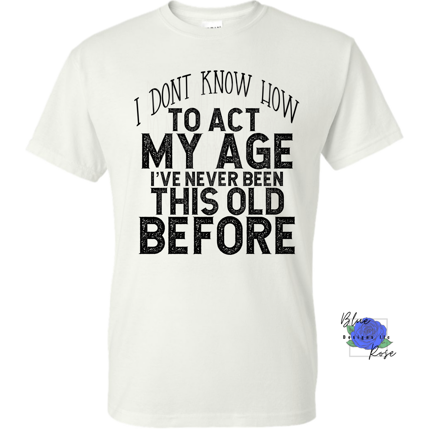 I’ve Never Been This Old Graphic Tee