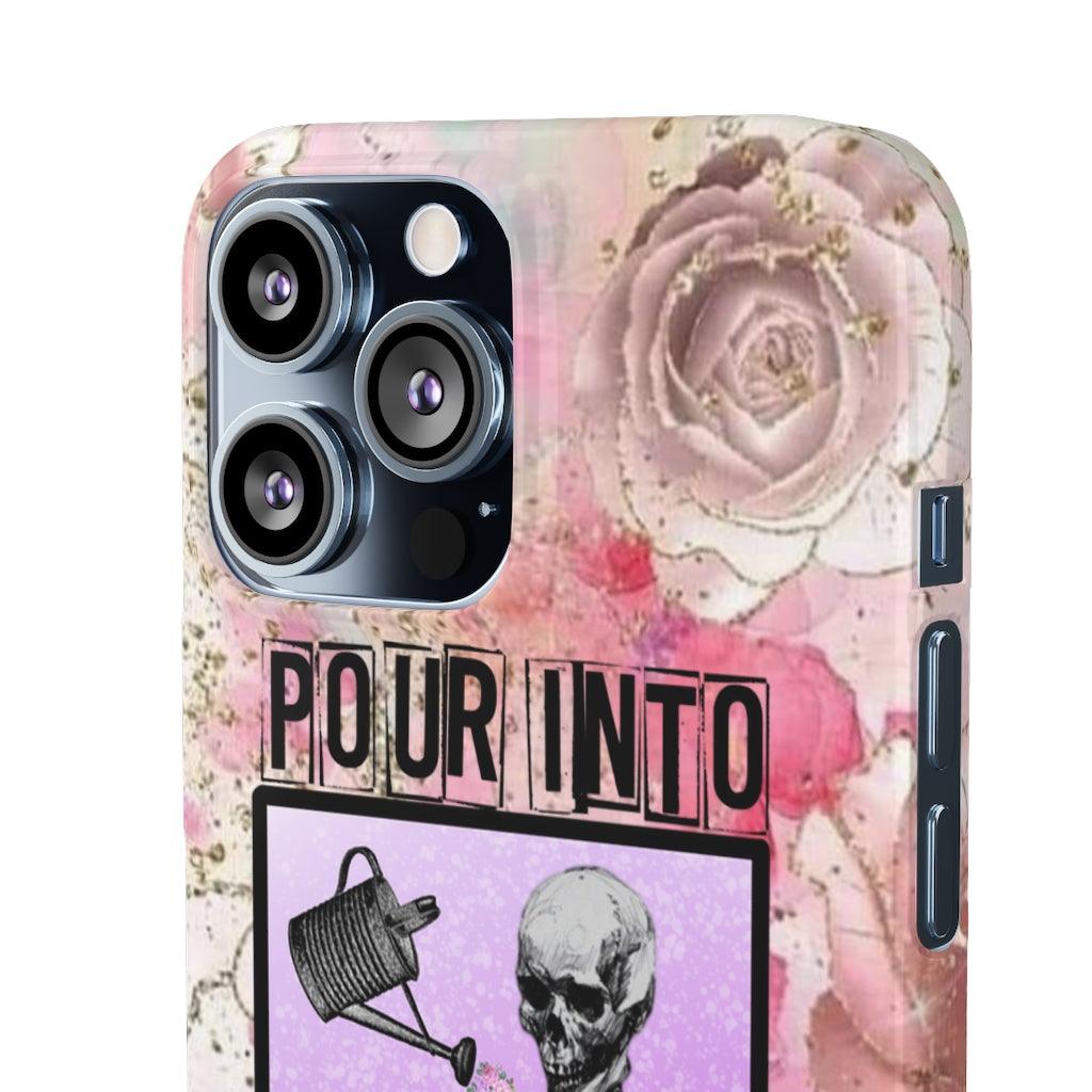 Pour Into Yourself Snap Phone Cases - Blue Rose Designs LLC