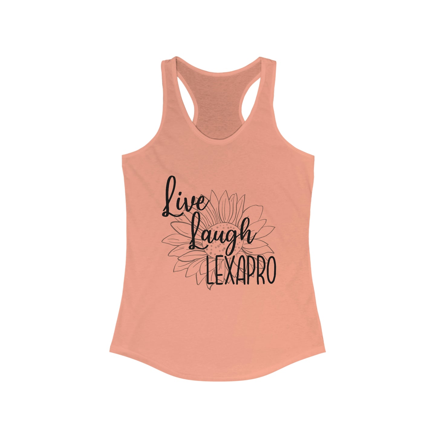 Live Laugh Lexapro Racerback Tank