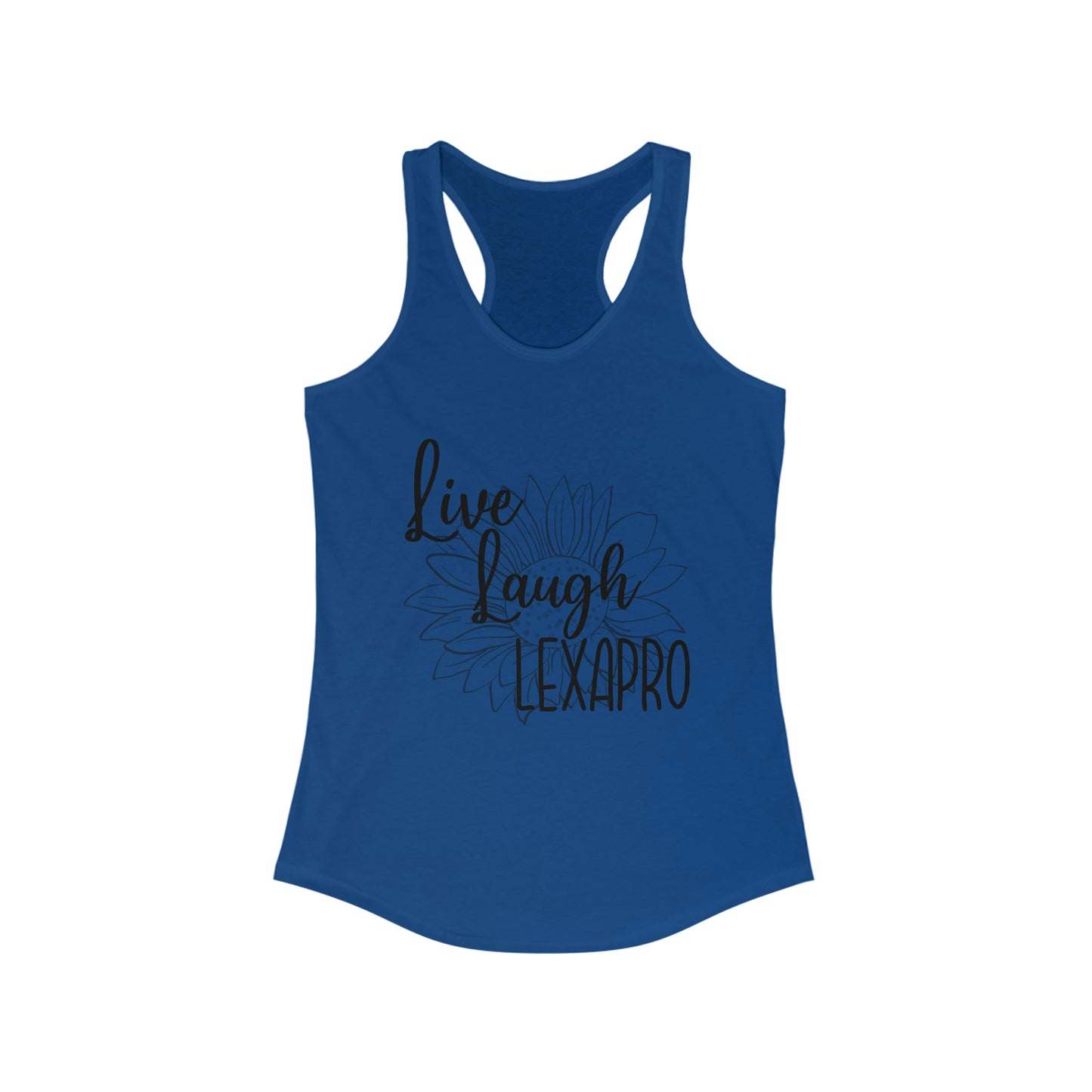 Live Laugh Lexapro Racerback Tank