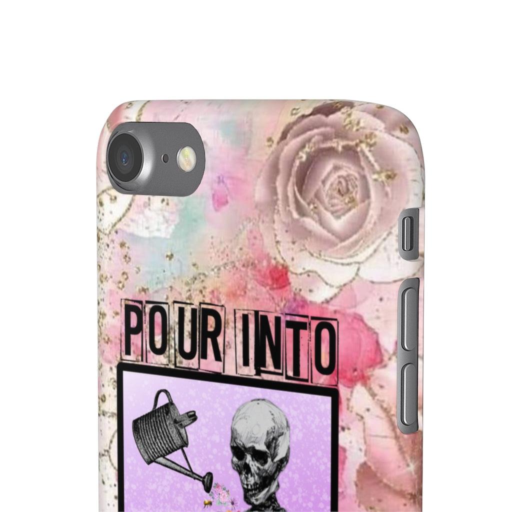 Pour Into Yourself Snap Phone Cases - Blue Rose Designs LLC