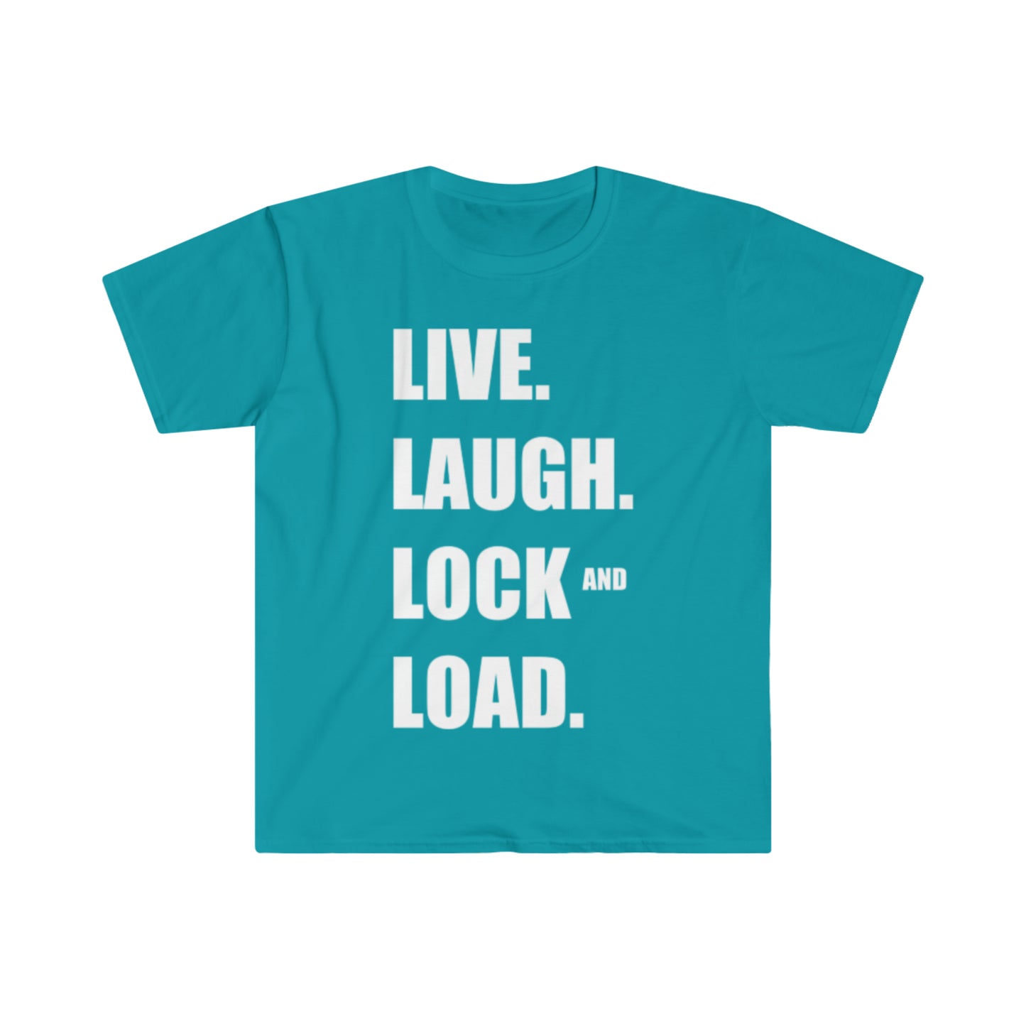 Live, laugh, lock and load