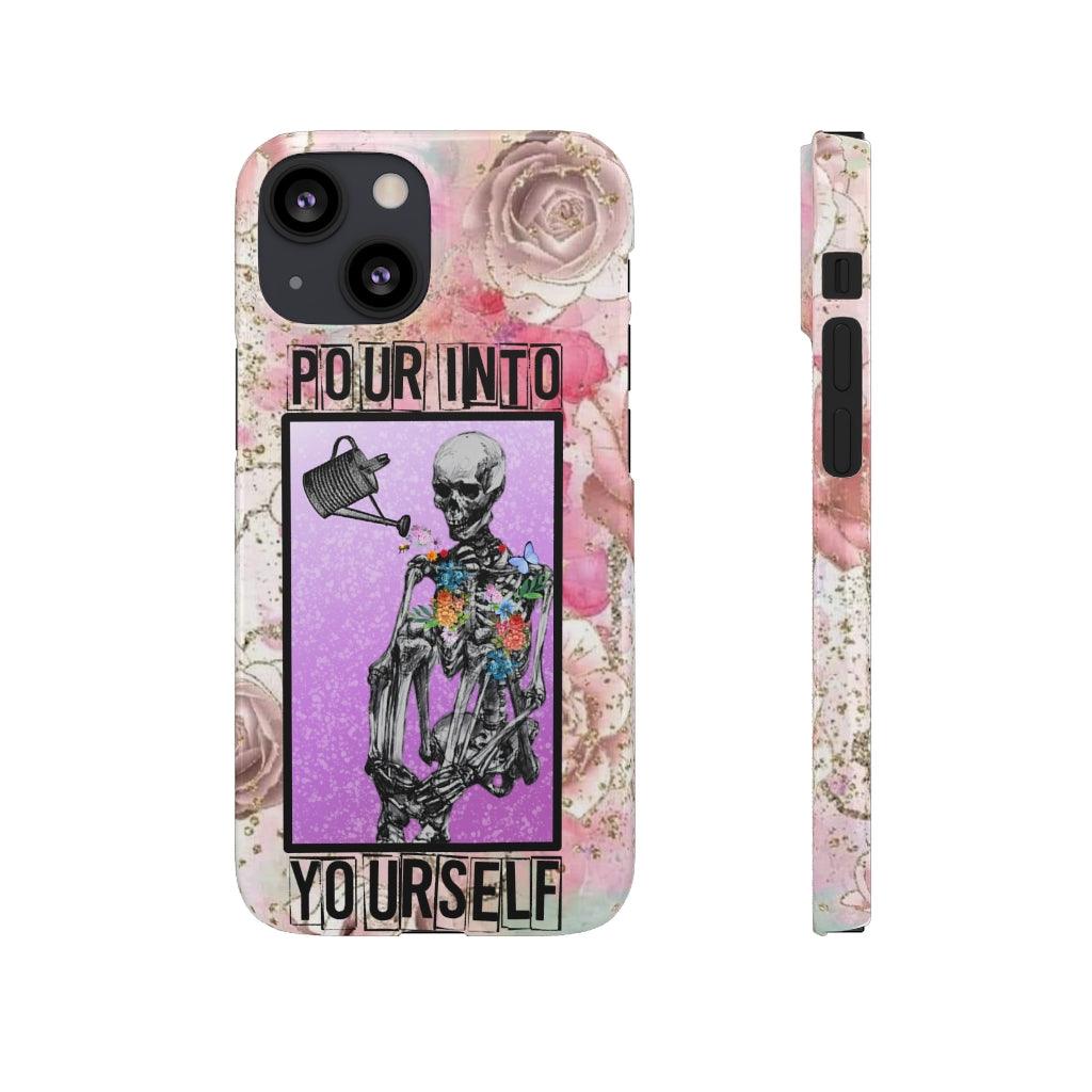 Pour Into Yourself Snap Phone Cases - Blue Rose Designs LLC