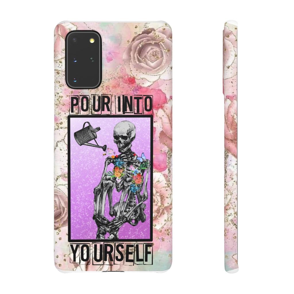 Pour Into Yourself Snap Phone Cases - Blue Rose Designs LLC