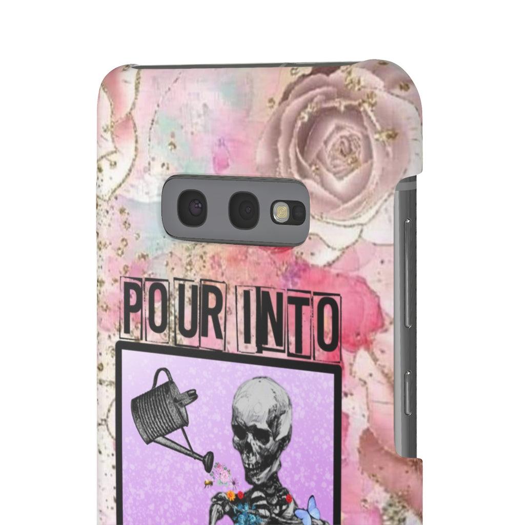 Pour Into Yourself Snap Phone Cases - Blue Rose Designs LLC