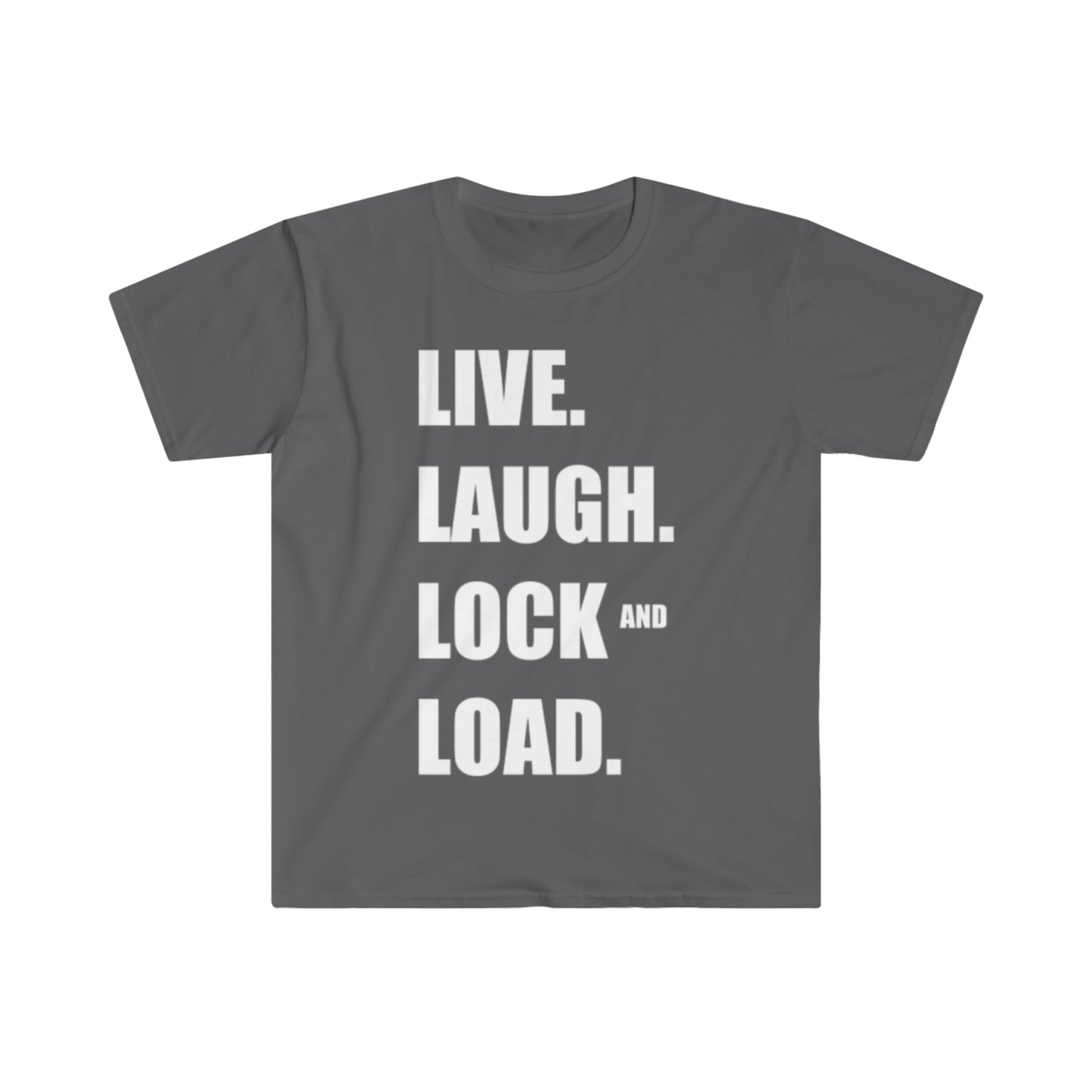 Live, laugh, lock and load