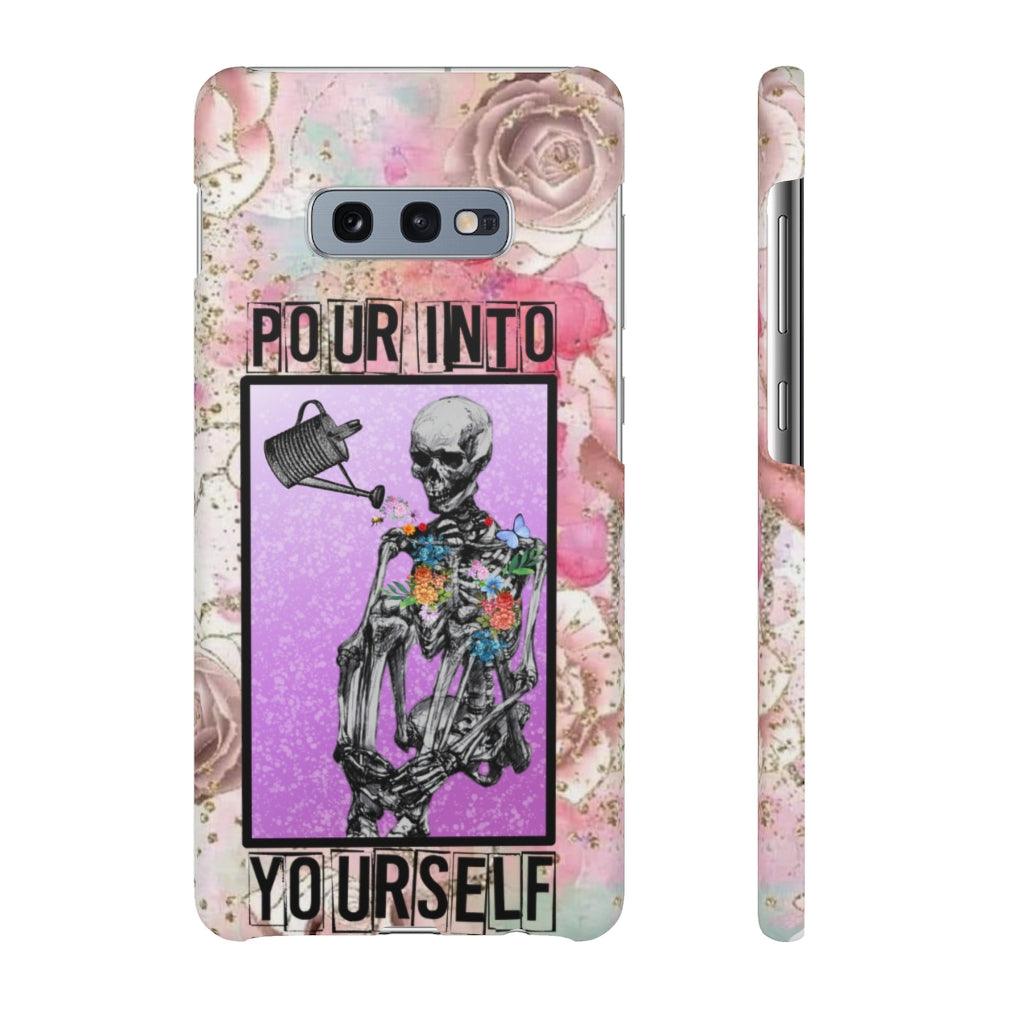 Pour Into Yourself Snap Phone Cases - Blue Rose Designs LLC