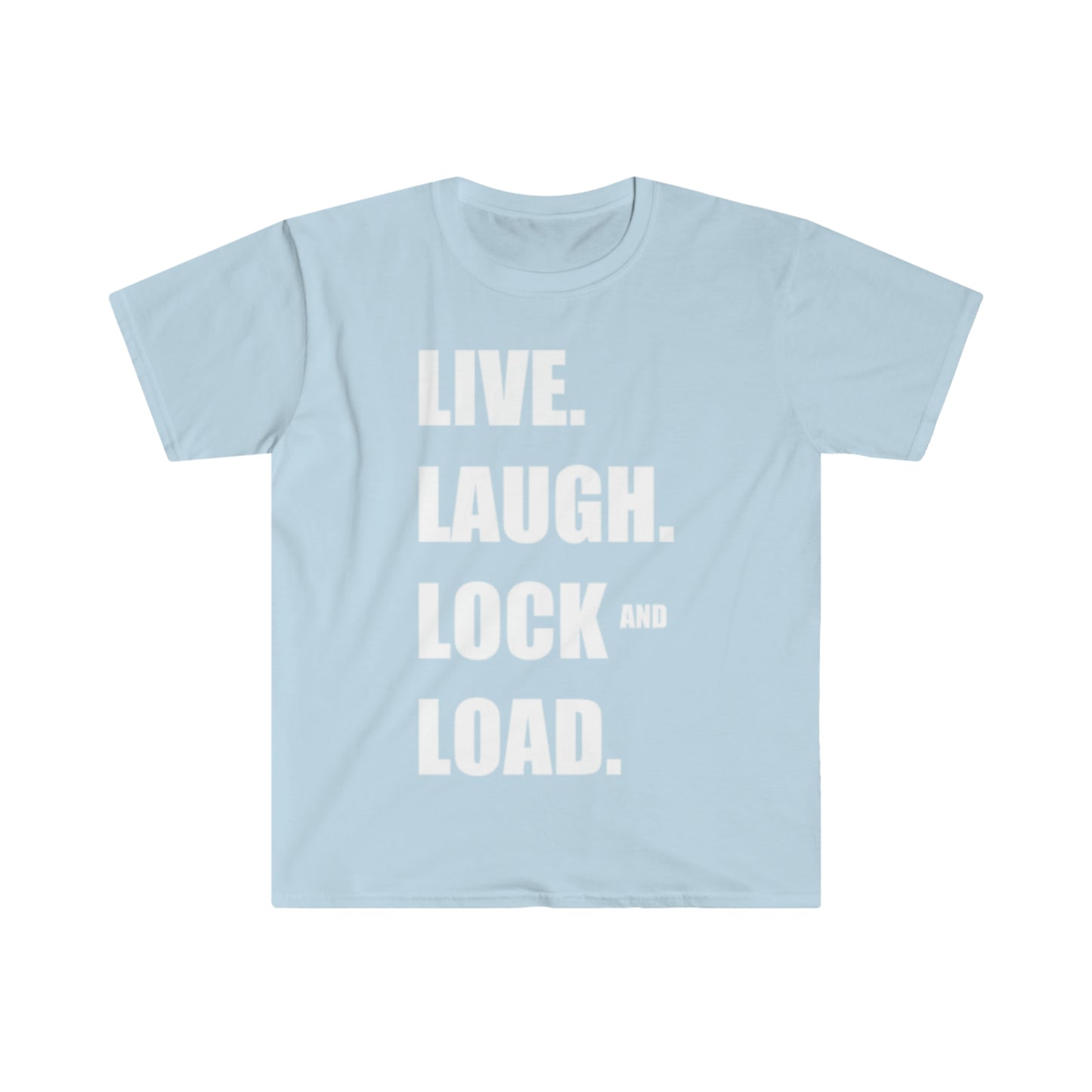 Live, laugh, lock and load