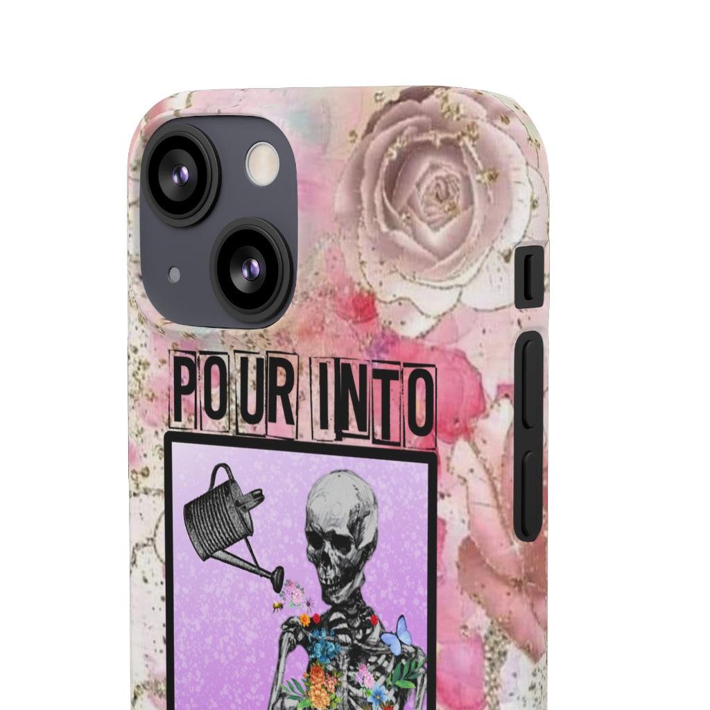 Pour Into Yourself Snap Phone Cases - Blue Rose Designs LLC