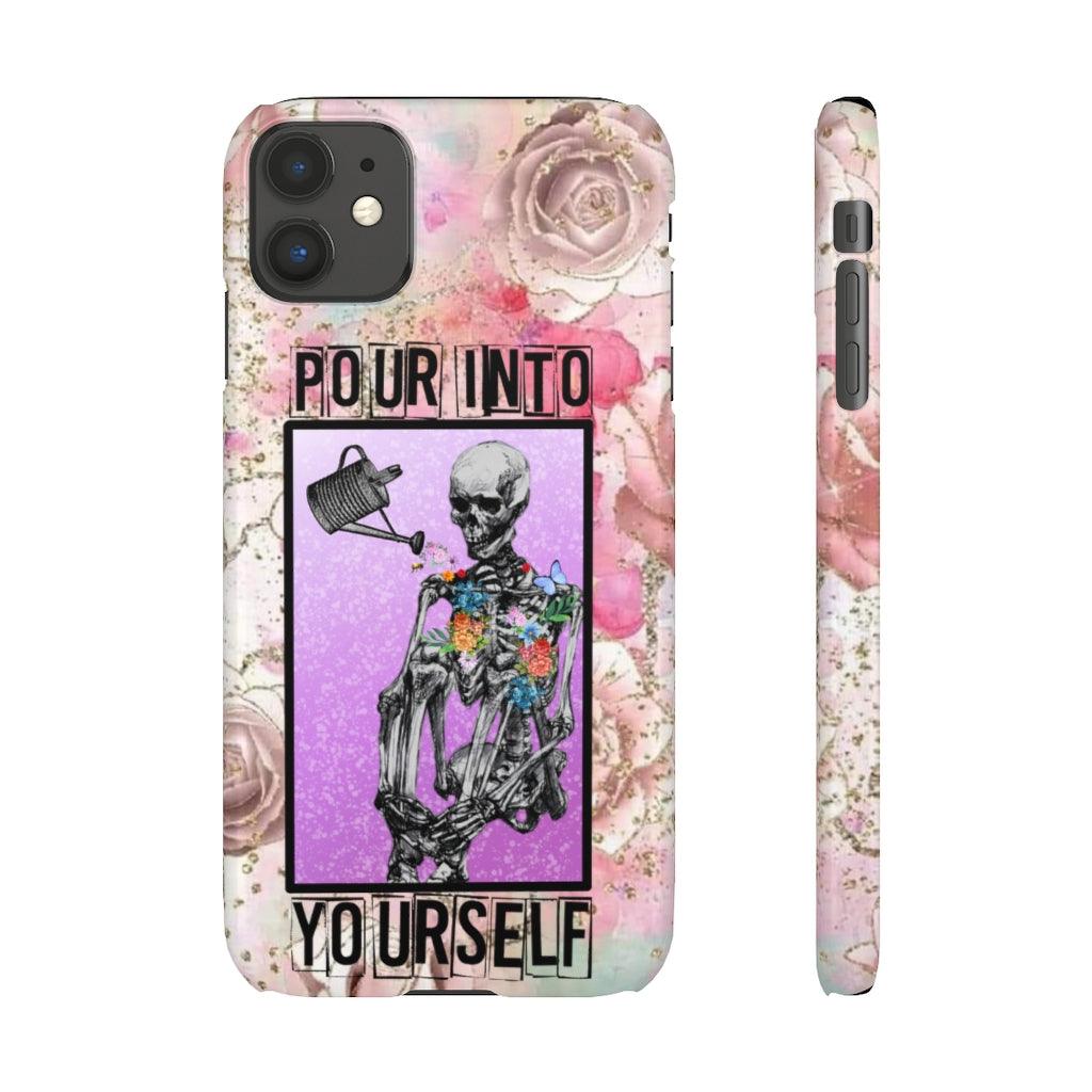 Pour Into Yourself Snap Phone Cases - Blue Rose Designs LLC