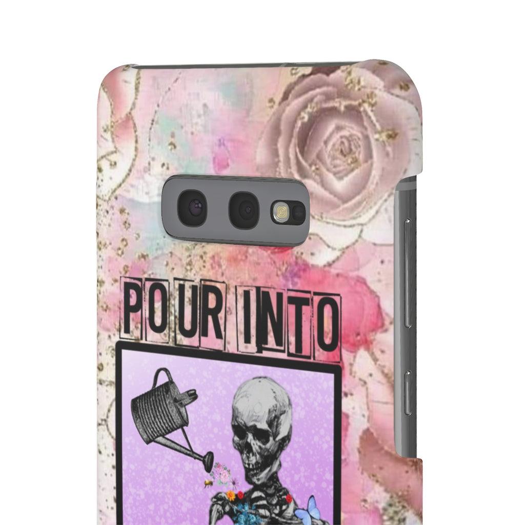 Pour Into Yourself Snap Phone Cases - Blue Rose Designs LLC