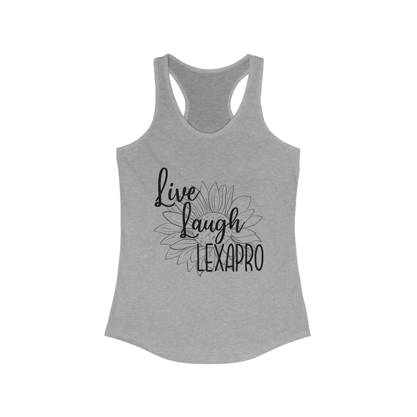 Live Laugh Lexapro Racerback Tank