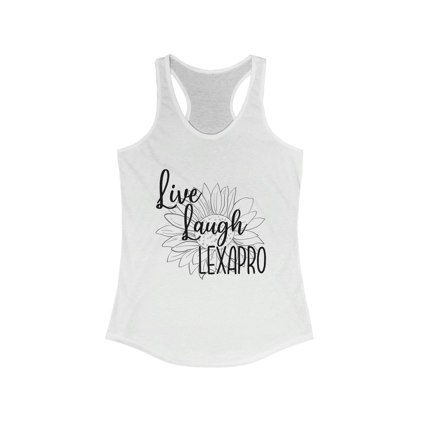 Live Laugh Lexapro Racerback Tank