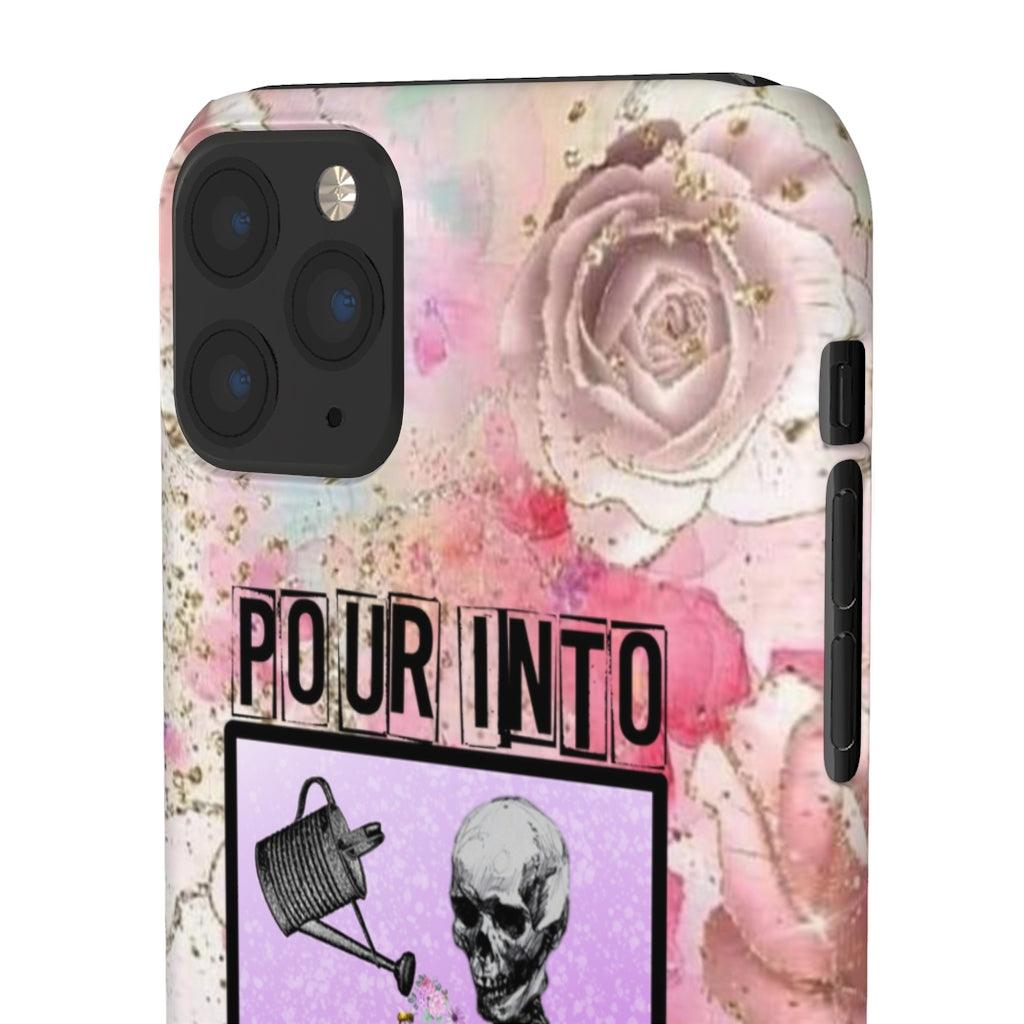 Pour Into Yourself Snap Phone Cases - Blue Rose Designs LLC