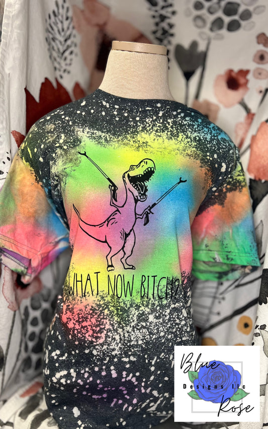 What Now Bitch Neon Tie Dye Tee